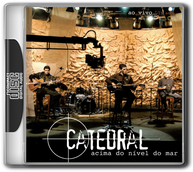 CATEDRAL - ACIMA DO NÍVEL DO MAR (AO VIVO) - (2003)