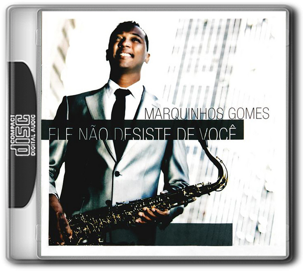MARQUINHOS GOMES - ELE NÃO DESISTE DE VOCÊ - (2010)