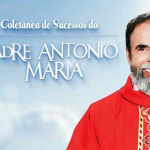 PADRE ANTONIO MARIA - COLETÂNEA DE SUCESSOS