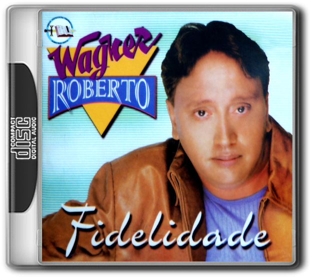 WAGNER ROBERTO - FIDELIDADE - (2017)
