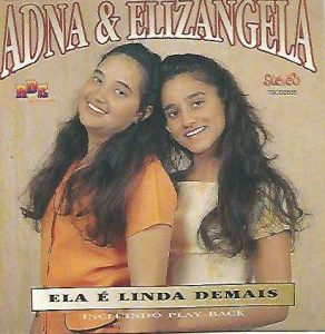 ADNA E ELIZANGELA - ELA É LINDA DEMAIS VOZ E PB