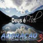 Adoração em Série Vol. 3 - Deus é Fiel 2011