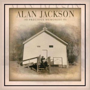 Alan Jackson Precious Memories