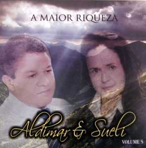 Aldimar e Sueli - A Maior Riqueza - 2009