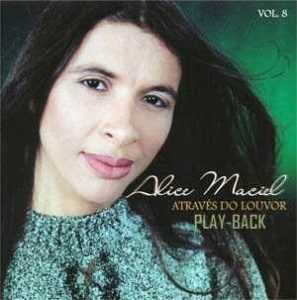 Alice Maciel - Através Do Louvor (2008) Play Back