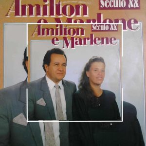 Amilton e Marlene - Século XX