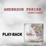 Anderson Freire - Identidade (Playback) 2011