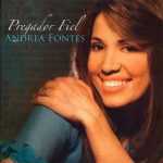 ANDRÉA FONTES - O PREGADOR FIEL 2007