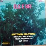 Antonio Martins - Ele é Rei