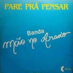 Banda Mão no Arado - Pare Pra Pensar 1993