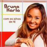 Bruna Karla - Com os Olhos da Fé - 2007