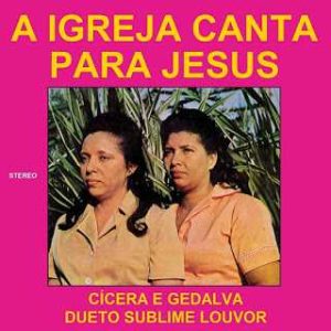 Cícera e Gedalva A Igreja Canta Para Jesus 1975