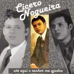 Cícero Nogueira - Até aqui o Senhor me Ajudou 1975