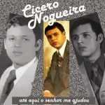 Cícero Nogueira - Até aqui o Senhor me Ajudou 1975