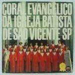 Coral Evangelico da Igreja Batista de Sao Vicente