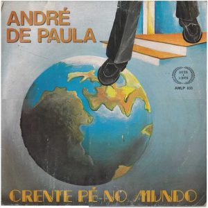 Crente Pé no Mundo - André de Paula
