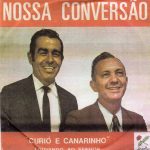 Curió e Canarinho - Nossa Conversão
