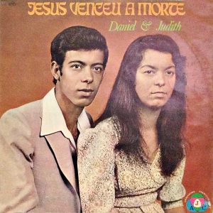 Daniel e Judith - Jesus Venceu a Morte 1979