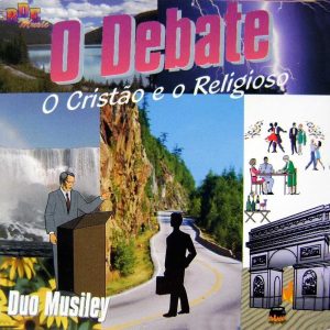 Duo Musiley - Debate O Cristão e o Religioso