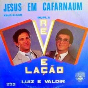 Dupla Revelação Luiz e Valdir Jesus em Cafarnaum