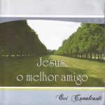 Eci Cavalcanti - Jesus, O Melhor Amigo (Voz PB