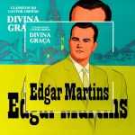 Edgar Martins - Divina Graça (Clássicos do Cantor Cristão)