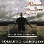 Eduardo Cardozo - Nascer Denovo 1997