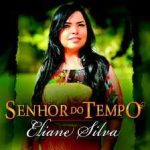 Eliane Silva - Senhor do Tempo (2013)