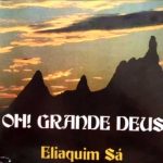 Eliaquim Sá - Oh! Grande Deus