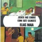 Elias Maia - Jesus Me Cobre Com Seu Sangue