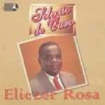Eliezer Rosa - Seleção de Ouro