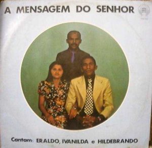 Eraldo, Ivanilda e Hildebrando - A Mensagem do Senhor (1979)