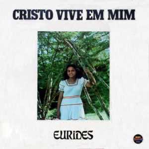 Eurides - Cristo vive em Mim