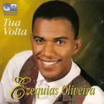 Ezequias Oliveira - Tua volta