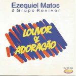 EZEQUIEL MATOS & GRUPO REVIVER - LOUVOR