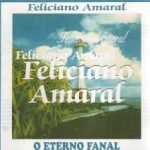 Feliciano Amaral - O eterno Fanal