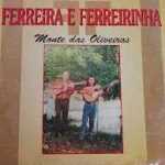Ferreira e Ferreirinha - Monte Das Oliveiras