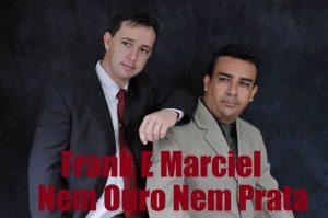 Frank e Marciel - Nem ouro nem prata - Voz e Pb