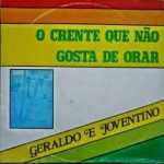Geraldo e Joventino - O Crente Que Não Gosta De Orar 1983
