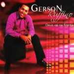 GERSON RUFINO- DEUS VAI NA FRENTE