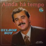 Gilson Boy - Ainda Há Tempo
