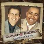 Gretter e Rufino - Letra e Voz 2009 PREVge