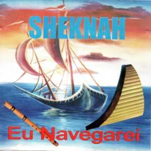 Grupo De Louvor Sheknah - Eu Navegarei
