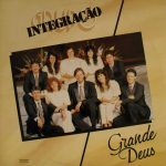 Grupo Integração - Grande Deus 1991 Credito Viagem Gospel