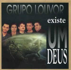 Grupo Louvor - Existe Um Deus