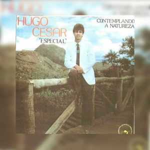 Hugo Cézar - Contemplando a Natureza 1985