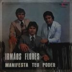 Irmãos Flores - Manifesta Teu Poder 1979