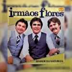 Irmãos Flores - Senhor da Natureza 1982