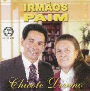 Irmãos Paim - Chicote Divino