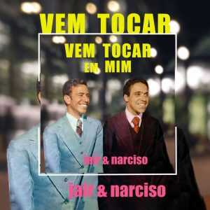 Jair & Narciso - Vem Tocar em Mim